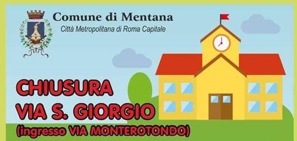 Chiusura via S.Giorgio e via Monterotondo orari entrata e uscita scuola